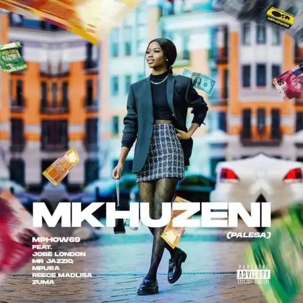 Mphow_69 – Mkhuzeni (PALESA) ft. Jobe London, Mr JazziQ, Mpura, Reece Madlisa & Zuma