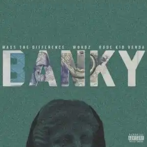 Mass The Difference – Banky ft Wordz & Rude Kid Venda
