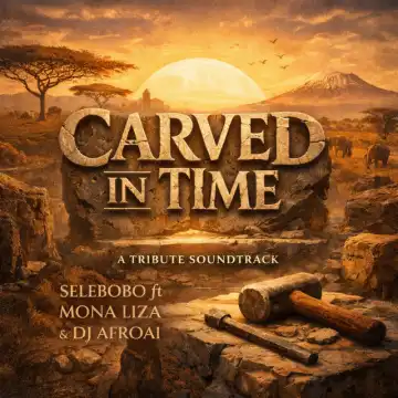 Selebobo - Carved In Time ft. Mona Liza, DJ AfroA.I