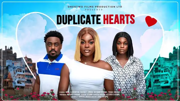 Duplicate Hearts (2025 Nollywood Movie)