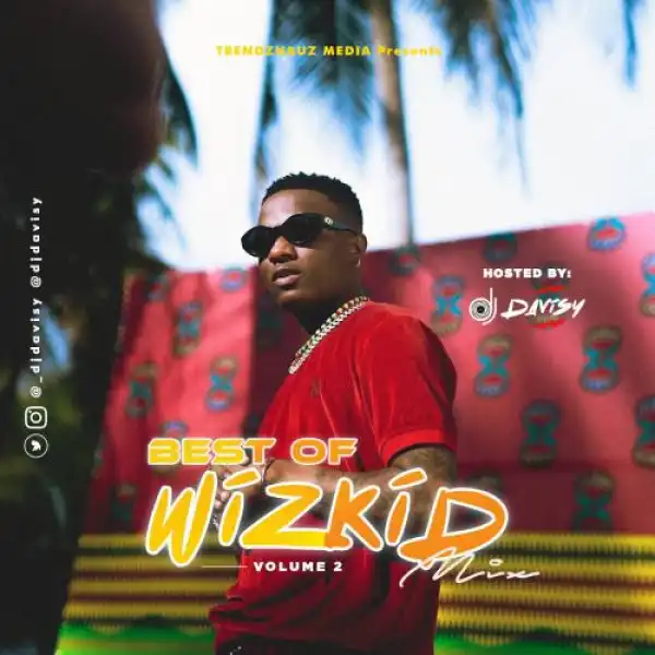 DJ Davisy – Best Of Wizkid Mixtape (Vol. 2)