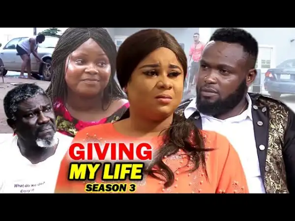 Giving My Life Season 3