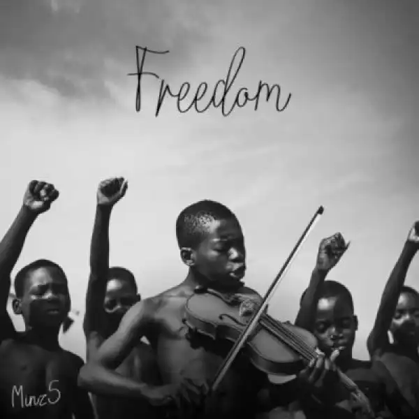 Minz5, The Lowkey & Josiah De Disciple – Freedom