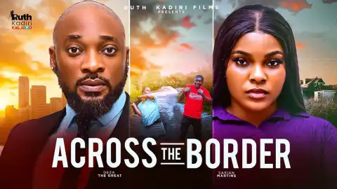 Across The Border (2025 Nollywood Movie)