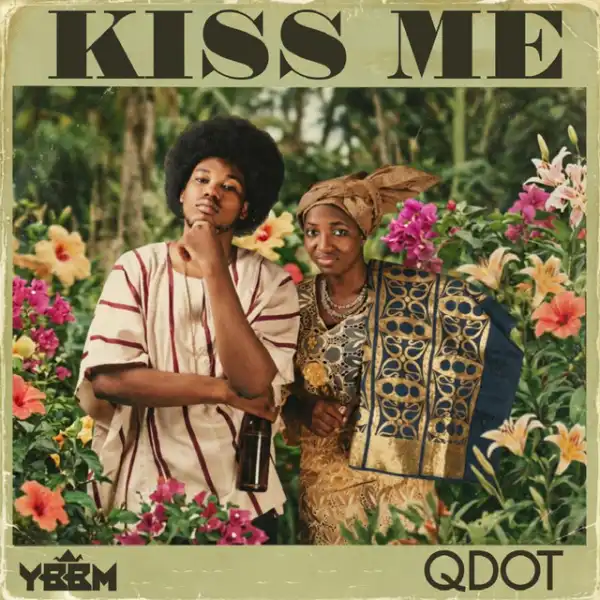 Qdot – Kiss Me