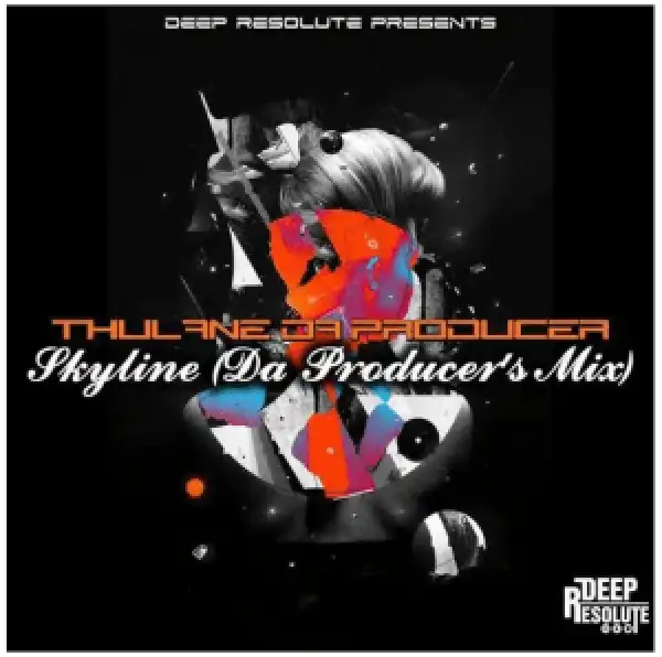 Thulane Da Producer – Skyline (Da Producer’s Mix)