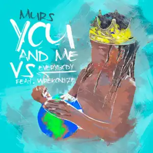Murs Ft. Wrekonize – You & Me Vs. Everybody