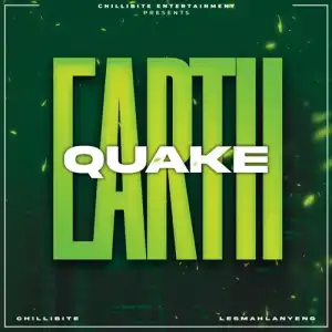 Chillibite & Lesmahlanyeng – ‎Earthquake