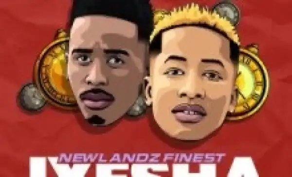 Newlandz Finest – Ixesha Ft. Nocy Dee