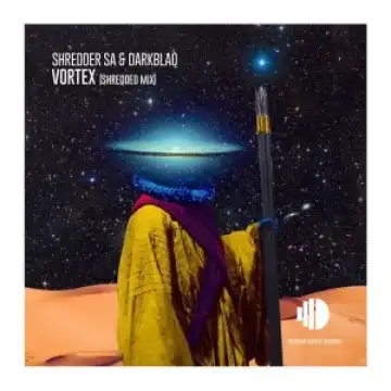 Shredder SA & DarkBlaq – Vortex (Shredded Mix)