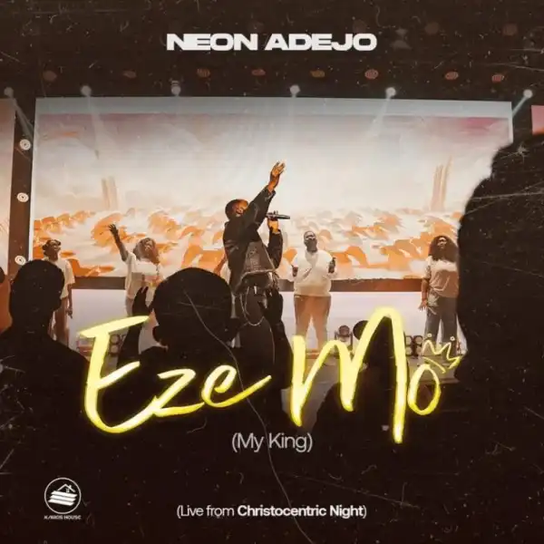 Neon Adejo – Eze Mo (My King)