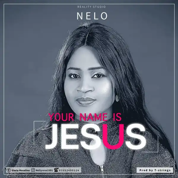 Nelo – Your Name Is Jesus
