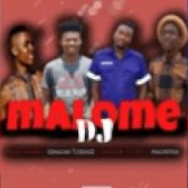 Prince Maloba, Somalian Tleremoz, Smeezyon The Beat & Machestan – Malome DJ