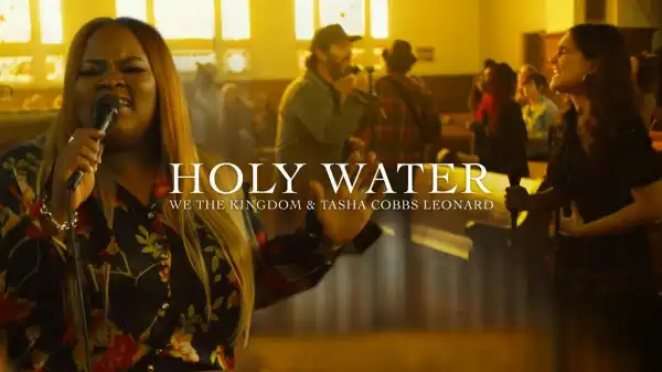 We The Kingdom Ft. Tasha Cobbs - Holy Water (Church Session)