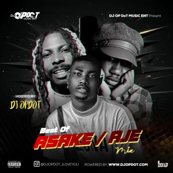 DJ OP Dot – Best Of Asake & Aje Mix