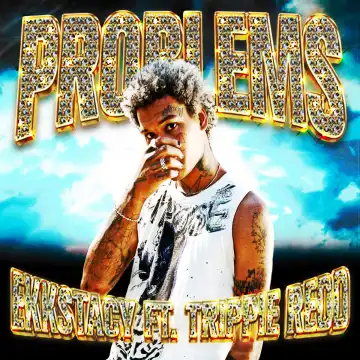 Ekkstacy Ft. Trippie Redd – Problems