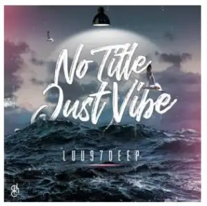 Luu97deep – No Title, Just Vibe (EP)