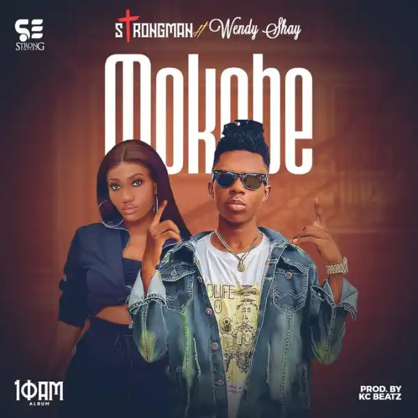 Strongman – Mokobe Ft Wendy Shay (Prod. by KC Beatz)
