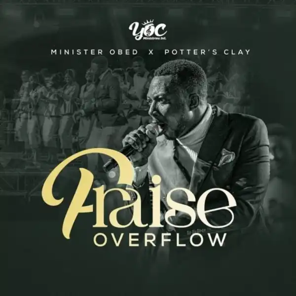 Minister Obed Awotwe – Praise Overflow