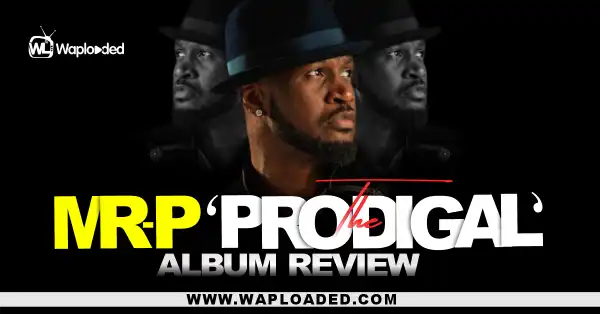 ALBUM REVIEW: Mr P - "The Prodigal"