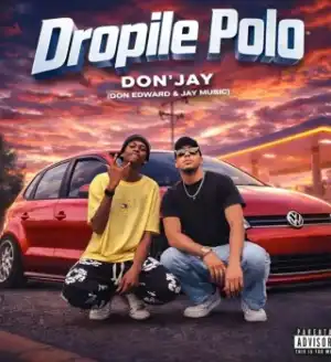 Don Edward – Dropile Polo Ft House Of ESAMA, Jay Music, Tremic Dah Rockstar & Loony Q, Loony Q & Tremic Dah Rockstar