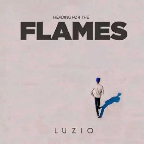 Luzio – Heading For The Flames