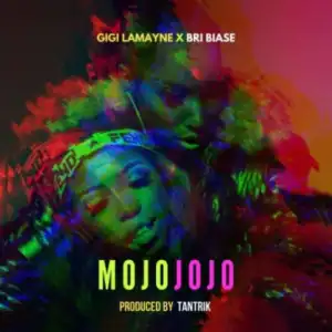 Gigi Lamayne – Mojo Jojo Ft. Bri Biase