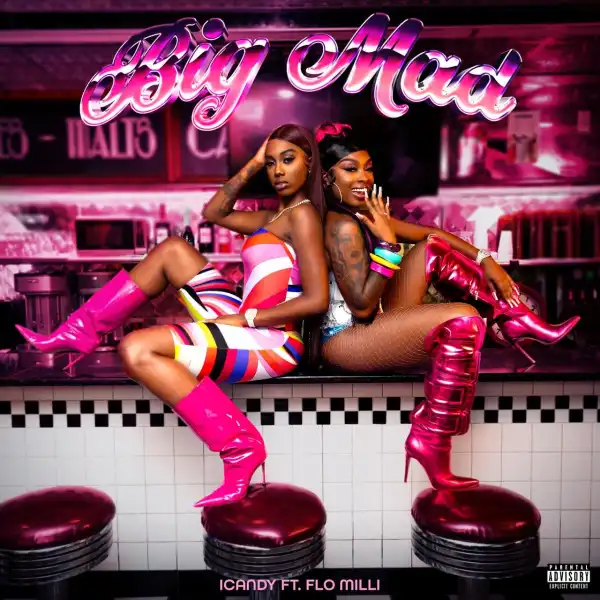 iCandy Ft. Flo Milli – Big Mad