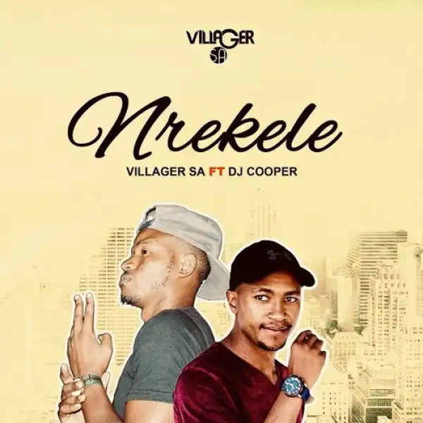 Villager SA – Nrekele ft. DJ Cooper