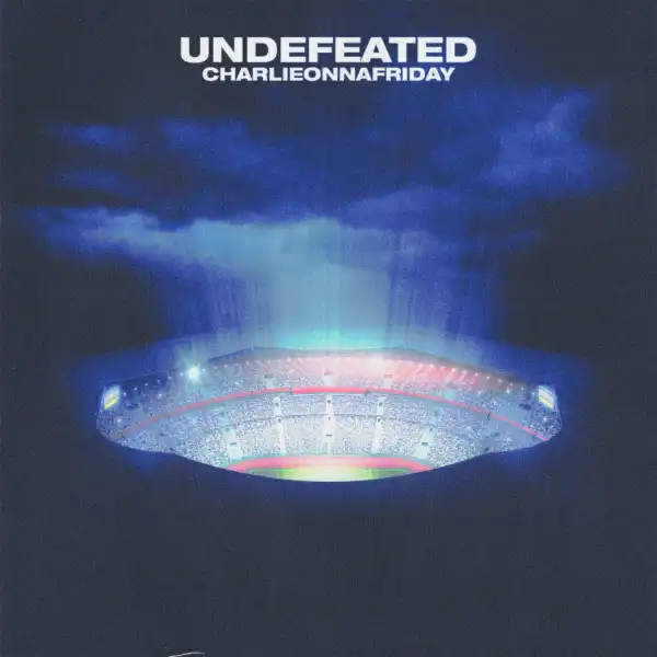charlieonnafriday – Undefeated