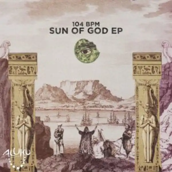 104 BPM – Sun Of God (Original Mix)