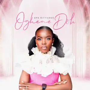 Efe Richards – Oghene Doh