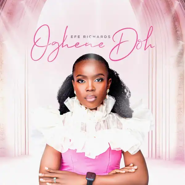 Efe Richards – Oghene Doh