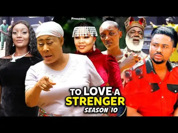To Love A Stranger Season 10