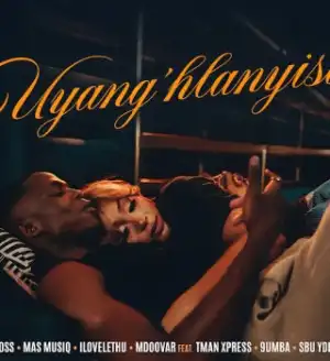 TOSS – Uyang’hlanyisa ft Mas Musiq, Ilovelethu, Mdoovar, TMan Xpress, 9umba & Sbu YDN