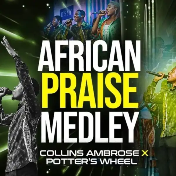 Collins Ambrose – African Praise Medley