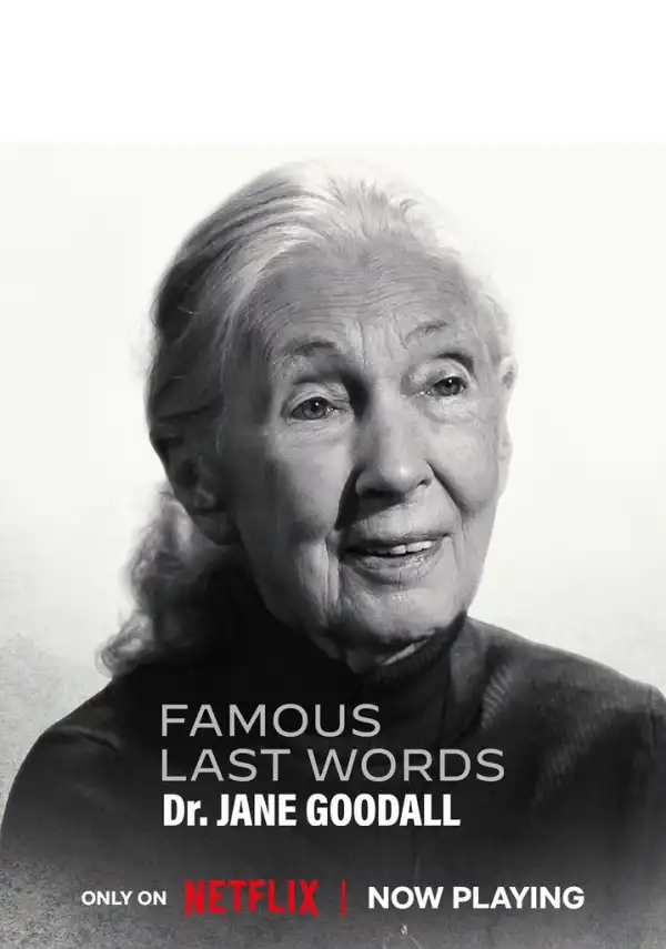 Famous Last Words Dr Jane Goodall 2025)