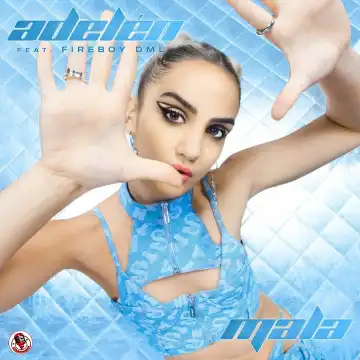 Adelén – Mala ft. Fireboy DML