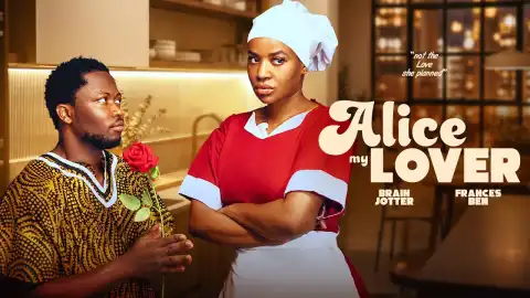 Alice My Lover (2026 Nollywood Movie)
