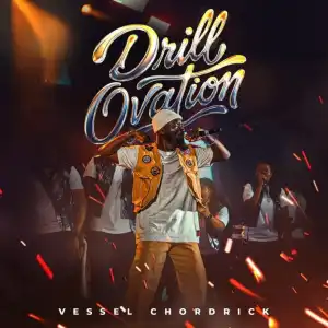 Vessel Chordrick – Drill Ovation