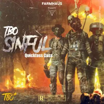 TBO – Sinful Ft. Quickfass Cass