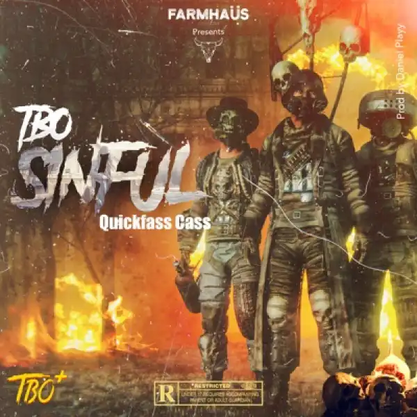 TBO – Sinful Ft. Quickfass Cass
