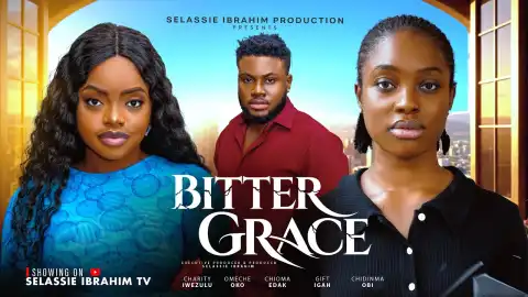 Bitter Grace (2026 Nollywood Movie)