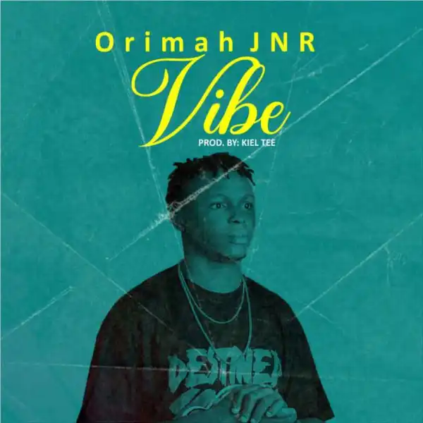 Orimah Jnr – Vibe