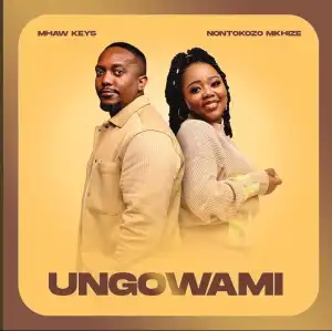 Mhaw Keys Ft. Nontokozo Mkhize – Ungowami