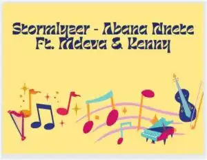 Stormlyzer – Abana Nnete Ft. Mdeva & Kenny