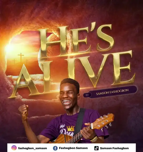 Samson Fashogbon – He’s Alive