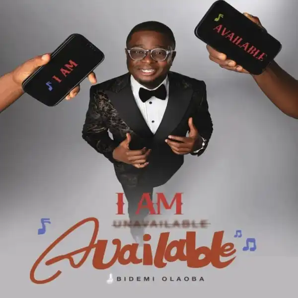 Bidemi Olaoba – I Am Available