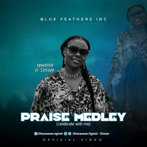 Minister O’Seun – Praise Medley (Celebrate With Me)