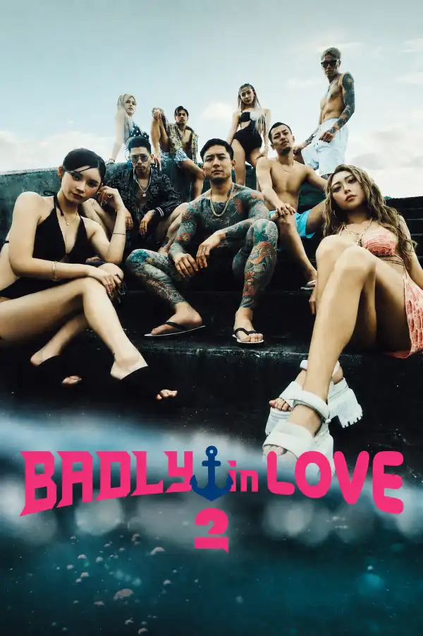 Badly in Love (2025) [Japanese] (TV series)